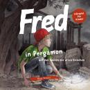 Fred in Pergamon: Auf den Spuren der alten Griechen Audiobook