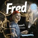 Fred in der Eiszeit: Der Feuerzauber Audiobook