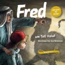 Fred am Tell Halaf: Abenteuer bei den Beduinen Audiobook