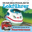[German] - Ich habe einen Freund, der ist Lokführer / Feuerwehrmann Audiobook
