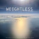 Weightless: Soothing soundscapes for letting go, relaxing, healing: Spherical Music for Wellness, Me Audiobook