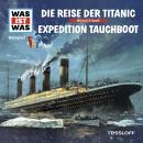 [German] - 57: Die Reise der Titanic / Expedition Tauchboot Audiobook