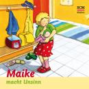 Maike macht Unsinn Audiobook