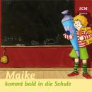 Maike kommt bald in die Schule Audiobook