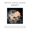 Cover of [German] - Befreie Deine innere Kraft: Hypnose für unerschöpfliche Motivation: Das bewährte Einschlaf-Hypnose-Programm für ein Leben ohne Wenn und Aber