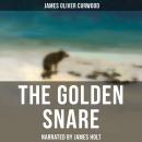 Golden Snare, James Oliver Curwood