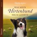 Was mein Hirtenhund mich lehrte Audiobook