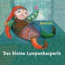 [German] - Das kleine Lumpenkasperle Audiobook