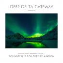 Deep Delta Gateway: Binaural Beats Brainwave System: Soundscapes For Deep Relaxation Audiobook