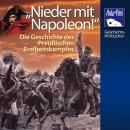 Nieder mit Napoleon: Geschichte des Preußischen Freiheitskampfes Audiobook
