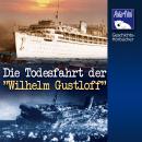 Die Todesfahrt der 'Wilhelm Gustloff' Audiobook