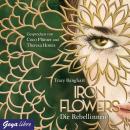 Iron Flowers. Die Rebellinnen [1] Audiobook