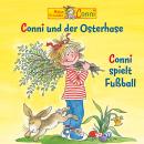 Conni und der Osterhase / Conni spielt Fußball Audiobook