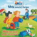 [German] - 16: Max macht Ferien / Max hat keine Angst im Dunkeln Audiobook