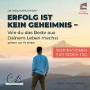 [German] - Erfolg ist kein Geheimnis: Wie du das Beste aus deinem Leben machst Audiobook