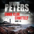 [German] - Emma Klar ermittelt: Band 1-6 Audiobook