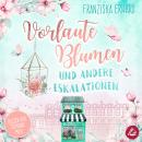 [German] - Vorlaute Blumen und andere Eskalationen Audiobook