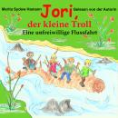 [German] - Jori, der kleine Troll: Eine unfreiwillige Flussfahrt Audiobook