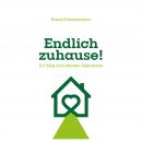 [German] - Endlich zuhause!: Ihr Weg zum idealen Eigenheim Audiobook