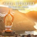 [German] - Die Kraft des Lebens: Pascal Voggenhuber: Meditationen für den Tag Audiobook
