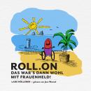 [German] - Roll.on: Das war's dann wohl mit Frauenheld Audiobook