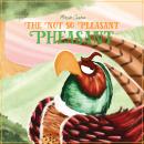 The Not So Pleasant Pheasant Audiobook