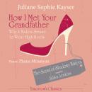 How I Met Your Grandfather - or Why It Makes Sense to Wear High Heels: The Scent of Shadowy Waters Audiobook