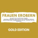 [German] - FRAUEN EROBERN Gold Edition: Das Anti Pick-Up Artist Buch: Frauen verstehen, verführen, b Audiobook