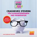 [German] - Steuerwissen2go: Crashkurs Steuern für Kleinunternehmen und Freiberufler: Steuerwissen ko Audiobook