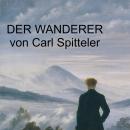 [German] - Carl Spitteler - Der Wanderer Audiobook