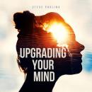 Upgrading Your Mind Audiobook