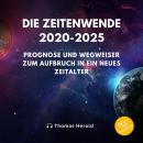 [German] - Zeitenwende 2020-2025: Prognose und Wegweiser zum Aufbruch in ein neues Zeitalter Audiobook