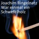 [German] - War einmal ein Schwefelholz Audiobook