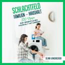 [German] - Schlachtfeld Familien - Haushalt: 120 Tipps zum ordentlichen Haushalt mit Kindern. Audiobook