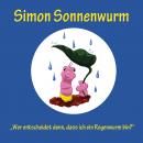 [German] - Simon Sonnenwurm: Wer entscheidet denn, dass ich ein Regenwurm bin? Audiobook