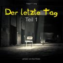 [German] - Der letzte Tag: Teil 1 Audiobook