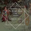 Lancelot, or The Knight of the Cart Audiobook