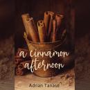 A Cinnamon Afternoon Audiobook