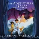 The Adventures of Clara and Anton: The Dragon Fighter Audiobook