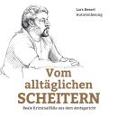[German] - Vom alltäglichen Scheitern: Reale Kriminalfälle aus dem Amtsgericht Audiobook