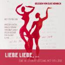 [German] - Liebe Liebe, ...: Eine Auseinandersetzung mit der Liebe Audiobook
