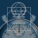 How to Live on Twenty-Four Hours a Day Audiobook