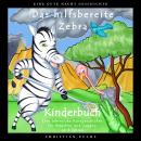 [German] - EINE GUTE NACHT GESCHICHTE - Das hilfsbereite Zebra: Kinderbuch - Eine lehrreiche Kurzges Audiobook