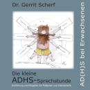 [German] - Die kleine ADHS-Sprechstunde, AD(H)S bei Erwachsenen: Einführung und Ratgeber für Patient Audiobook
