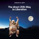 The direct ZEN-Way to Liberation Audiobook