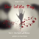 [German] - Der letzte Tag: Teil 2 - Die Spur des Blutes Audiobook