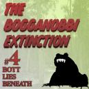 The Bogganobbi Extinction #4: Bott Lies Beneath Audiobook