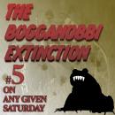 The Bogganobbi Extinction #5: On Any Given Saturday Audiobook