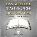 [German] - Das geheime Tagebuch der Klasse 4B: Teil 1 Audiobook