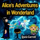 Alice's Adventures in Wonderland Audiobook